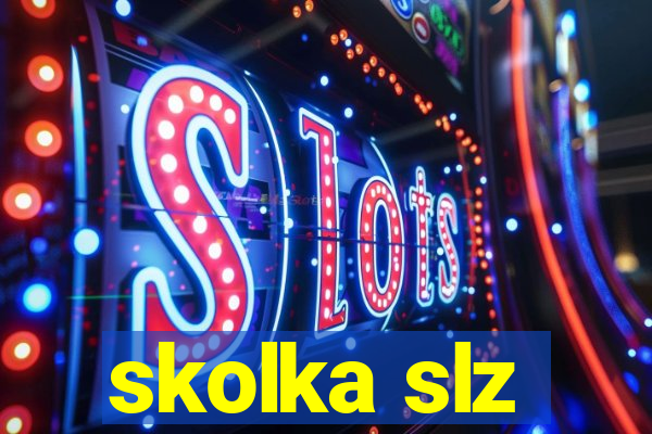 skolka slz
